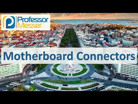 Motherboard Connectors - CompTIA A+ 220-1101 - 3.4