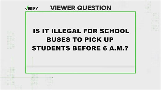 VERIFY: 5 a.m. school bus pickup? It's legal