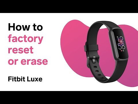 How to Factory Reset Fitbit Luxe (Erase / Clear User Data)