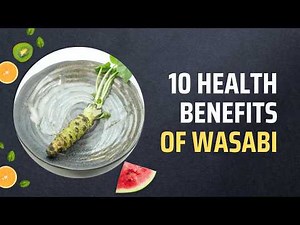 10 Health Benefits Of Wasabi