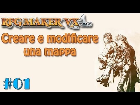 RPG Maker VX Ace - Tutorial ITA #01 - CREARE UNA MAPPA