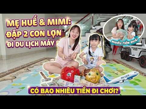 Mẹ Huế & MiMi Đập Lợn Mua Vé Máy Bay Đi Du Lịch - Tiết Lộ Số Tiền "KHÔNG TƯỞNG" Bên Trong!