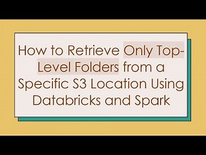 How to Retrieve Only Top-Level Folders from a Specific S3 Location Using Databricks and Spark
