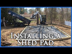 Installing a Shed Pad, Stumping & Grading