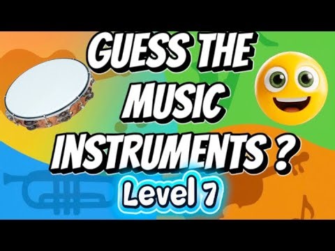 L7 Guess the Music instruments 🎸🎻🎺 Level 7