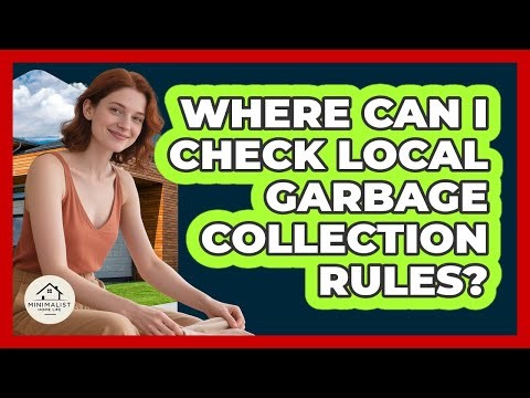 Where Can I Check Local Garbage Collection Rules?