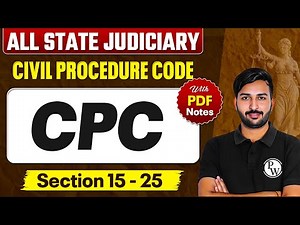 CPC Free Lecture Series | CPC Section 15-25 | 𝐂𝐢𝐯𝐢𝐥 𝐏𝐫𝐨𝐜𝐞𝐝𝐮𝐫𝐞 𝐂𝐨𝐝𝐞 𝟏𝟗𝟎𝟖 | Lecture-7 |Judiciary By PW