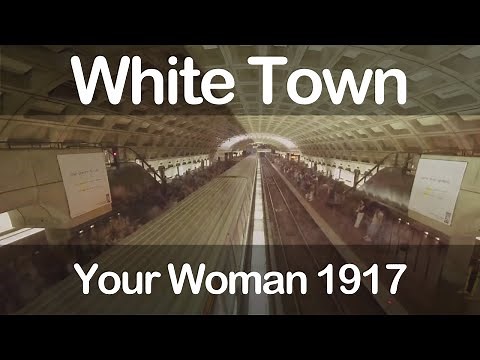 White Town - Your Woman 1917