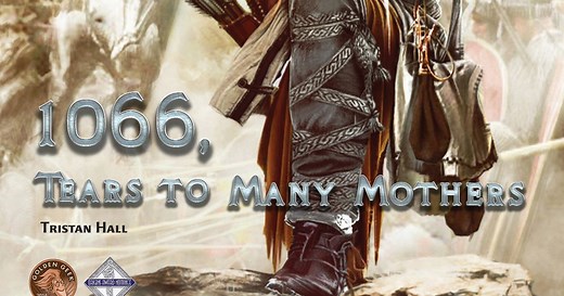 1066, Tears to Many Mothers: The Battle of Hastings
