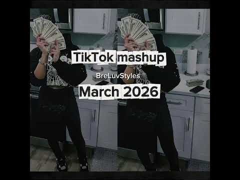 TikTok mashup /March2026/ NOT CLEAN
