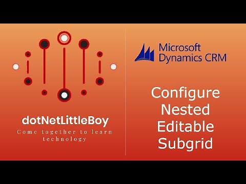 Configure Nested Editable Sub-grid | Dynamics CRM 365 (CE)