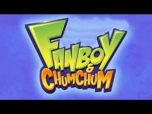 Chum Chum & Fanboy Theme Song