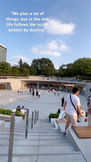 "We plan a lot of things, but in the end life follows the script written by destiny."