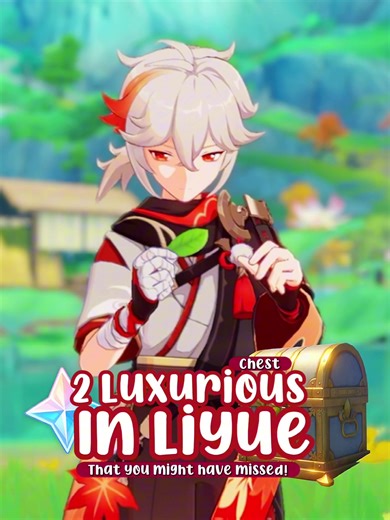 Discover Luxurious Chests in Liyue - Genshin Impact Guide