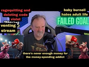 DsP--venting stream, baby burnell hates adult life--ragequitting and deleting code violet + slow day