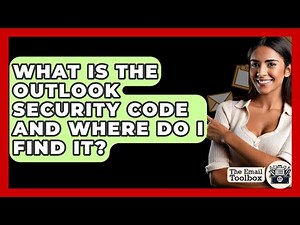 What Is The Outlook Security Code And Where Do I Find It? - TheEmailToolbox.com