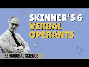 The Basics of Verbal Behavior | Skinner’s 6 Verbal Operants Explained