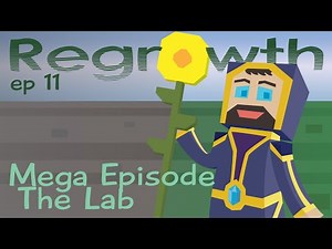 The Lab - Mega-sode 11 - Minecraft FTB Regrowth Modpack [1.7.10]