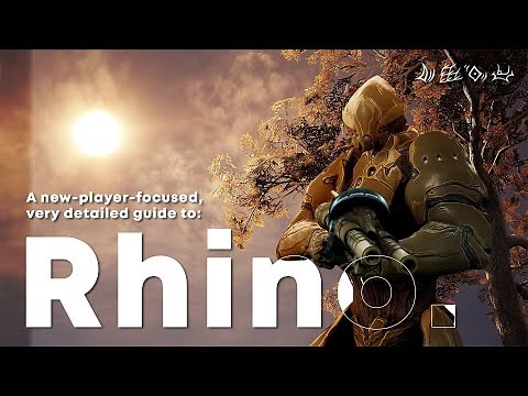 A New-player-focused, detailed Rhino Guide by a hardcore Rhino main. | Warframe