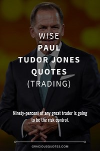 34 Wise Paul Tudor Jones Quotes (TRADING)
