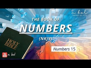 Numbers 15 - NKJV Audio Bible with Text (BREAD OF LIFE)