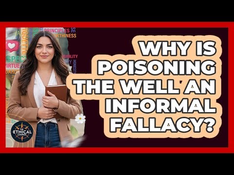 Why Is Poisoning the Well an Informal Fallacy?