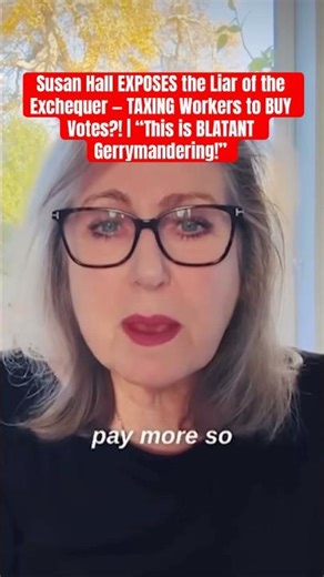 Susan Hall EXPOSES the Liar of the Exchequer— TAXING Workers to BUY Votes?!“This is Gerrymandering!”