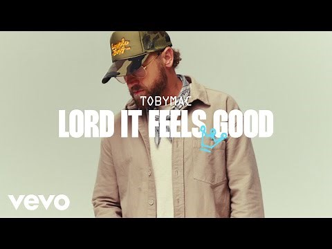 TobyMac - Lord It Feels Good (Official Lyric Video)