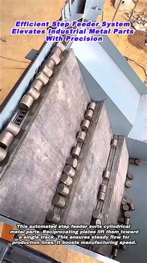 Efficient Step Feeder System Elevates Industrial Metal Parts With Precision