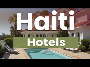 Top 10 Best Hotels in Haiti | English