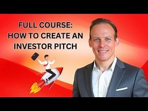FULL COURSE: How to Create a Powerful Business Pitch for Investors | Startup Fundraising Strategy