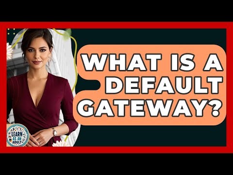What Is A Default Gateway? - Learn As An Adult