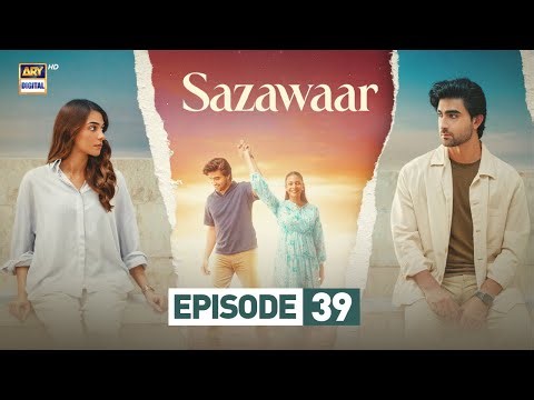 Sazawaar Episode 39 | 2 Feb 2026 | Khaqan Shahnawaz | Alishba Khan | Eng Sub | ARY Digital Drama