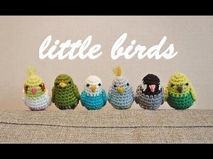 amigurumi birds かぎ針編み 小鳥のあみぐるみ（インコ 文鳥 うぐいすetc.）코바늘인형 아미구루미 작은새 뜨기