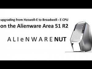 Upgrading CPU on Alienware Area 51 R2