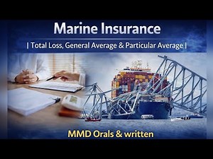 Marine Insurance | Total Loss, General Average & Particular Average | MMD Orals & written