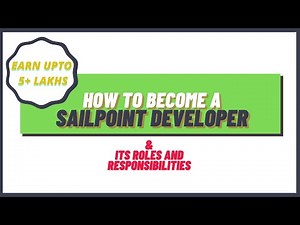 Roles and Responsibilities of Sailpoint Developer | With Course Duration and Salary Range