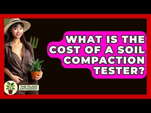 What Is The Cost Of A Soil Compaction Tester? - The Plant Enthusiast