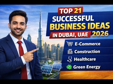 Top 21 Successful Business Ideas in Dubai, UAE – 2026!