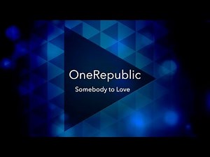 OneRepublic- Somebody to Love *Lyrics Video*