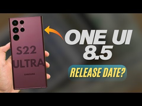 Galaxy S22 Ultra One UI 8.5 Update - Official Release Date & Features!