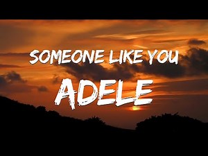 Someone Like You - Adele (Lyrics) 🎶