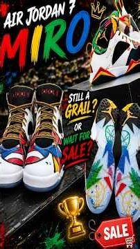 AIR JORDAN 7 'MIRO' | STILL A GRAIL? or WAIT FOR SALE??