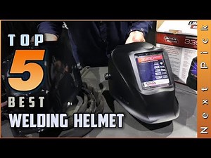 Top 5 Best Welding Helmet Review in 2024