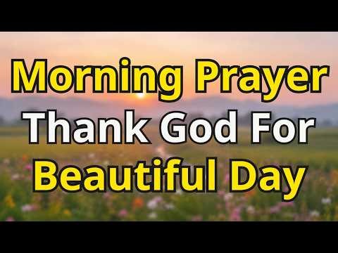 Thank God for This Beautiful Day | Start Your Morning with This Powerful Prayer