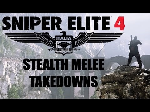 Sniper Elite 4 - Stealth Melee Takedowns - Normal & Killcam Versions