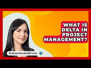 What Is Delta In Project Management? - BusinessGuide360.com