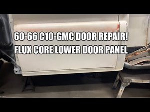 1960-1966 Door Bottom Repair/Reskin flux core first timer!