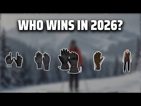 The Top 5 Best Snow Gloves in 2026 - Must Watch Before Buying!
