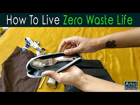 How To Live Zero Waste Life | Anuj Ramatri- an Eco-Freak